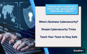 Cybersecurity Essentials: Protecting Your Business from Online Threats